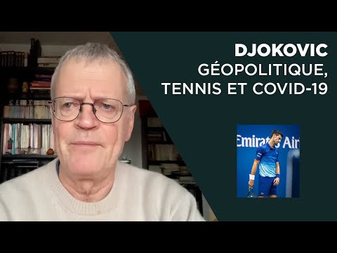 Djokovic : géopolitique, tennis et Covid-19