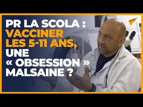 Pr La Scola : « La vaccination des enfants ce n’est plus de la science, c’est du fanatisme »