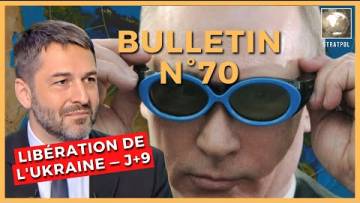 Bulletin N°70. Libération de l’Ukraine, Poutine vs sanctions