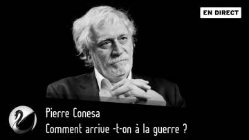 Comment arrive -t-on à la guerre ? Pierre Conesa