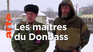 Donbass : voyage au pays des séparatistes