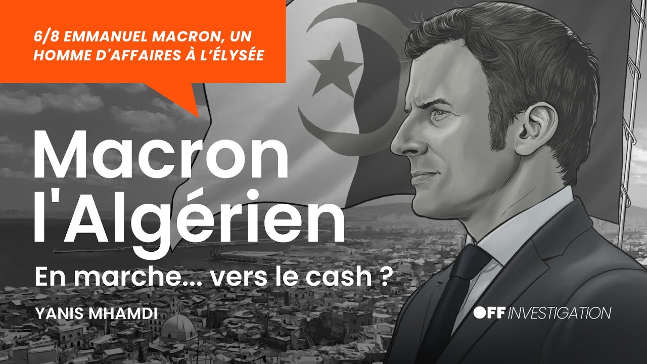 Macron l’Algérien, En marche… vers le cash ?