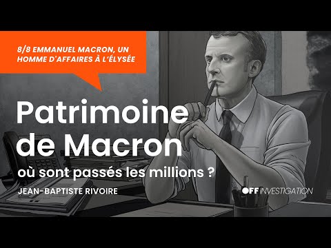 Patrimoine de Macron, où sont passés les millions ?