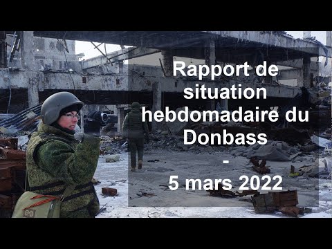 Rapport de situation hebdomadaire du Donbass et de l’Ukraine spécial militaire – 5 mars 2022