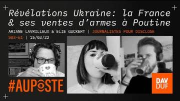 Révélations #Ukraine: les ventes d’armes françaises à Poutine. Avec Ariane Lavrilleux et Elie Gucker