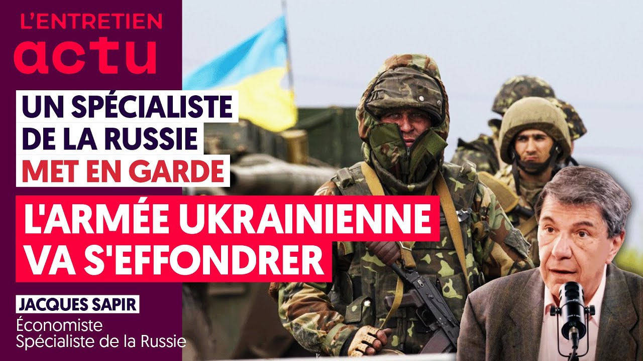 UN SPÉCIALISTE DE LA RUSSIE MET EN GARDE : L’ARMÉE UKRAINIENNE VA S’EFFONDRER