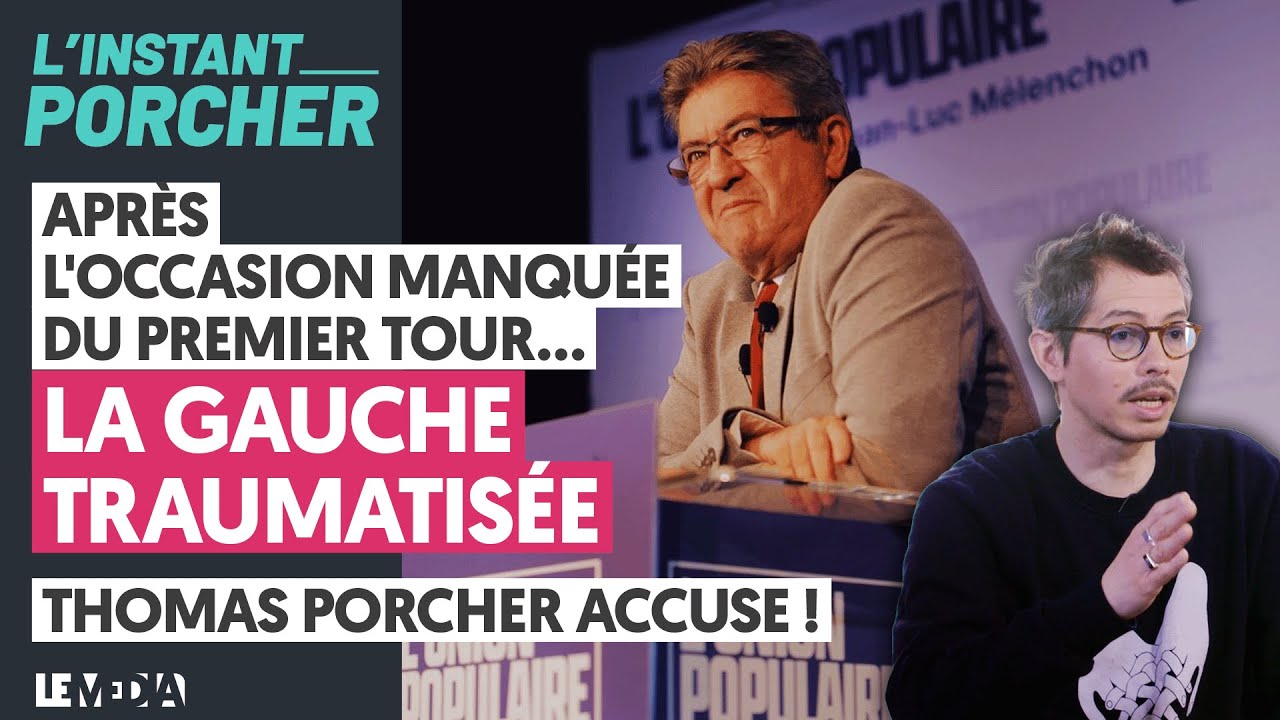 APRÈS L’OCCASION MANQUÉE DU PREMIER TOUR… LA GAUCHE TRAUMATISÉE. THOMAS PORCHER ACCUSE !