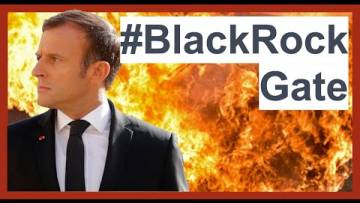 #BlackRockGate : Comment BlackRock s’est payé Macron