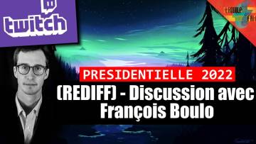 Discussion avec François Boulo : élection, débat Macron/Lepen, et autres sujets…