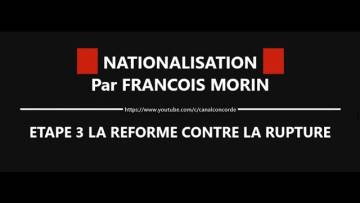 François Morin, nationalisation, partie 3 rupture vs réformisme