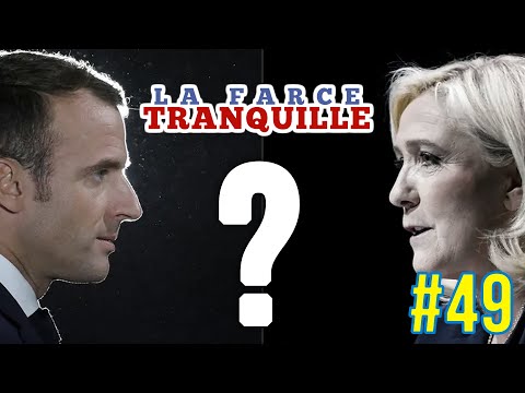 La Farce Tranquille : SPÉCIAL 2ÈME TOUR