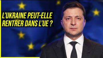 L’Ukraine peut-elle Adhérer à l’Union Européenne ? (C’est compliqué..)