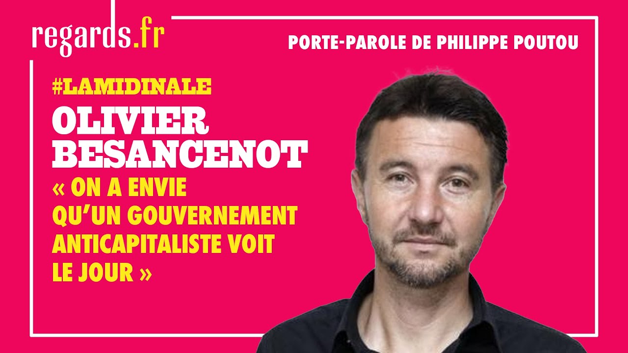 Olivier Besancenot : « On a envie qu’un gouvernement anticapitaliste voit le jour »