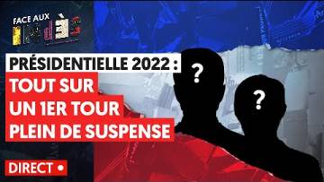 PRÉSIDENTIELLE 2022 : TOUT SUR UN PREMIER TOUR PLEIN DE SUSPENSE !