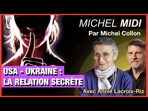 USA-UKRAINE : LA RELATION SECRÈTE – MICHEL MIDI AVEC ANNIE LACROIX-RIZ