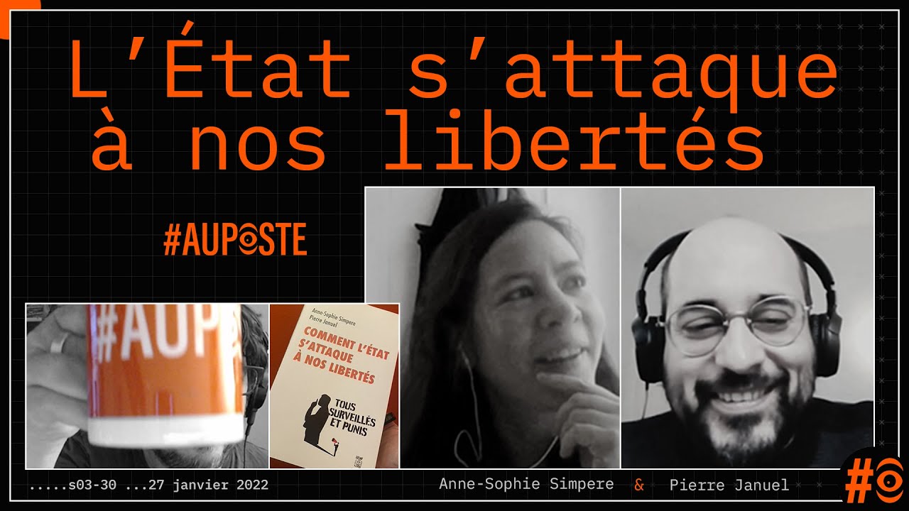 Comment l’État s’attaque à nos libertés avec Anne-Sophie Simpere et Pierre Januel