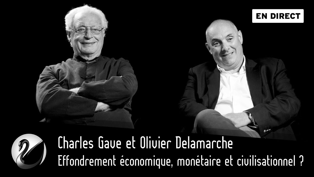 Effondrement économique, monétaire & civilisationnel ? Charles Gave & Olivier Delamarche