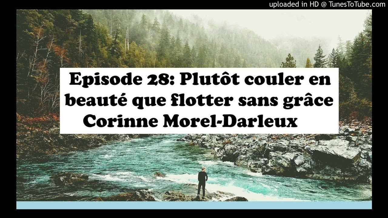 Episode 28: Plutôt couler en beauté que flotter sans grâce – Corinne Morel Darleux