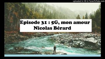 Episode 31: 5G mon amour – Nicolas Bérard