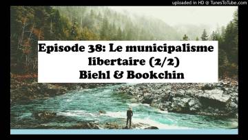 Episode 38: Le municipalisme libertaire (2/2) de Janet Biehl et Murray Bookchin