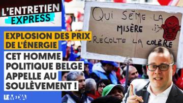 EXPLOSION DES PRIX DE L’ÉNERGIE : CET HOMME POLITIQUE BELGE APPELLE AU SOULÈVEMENT !