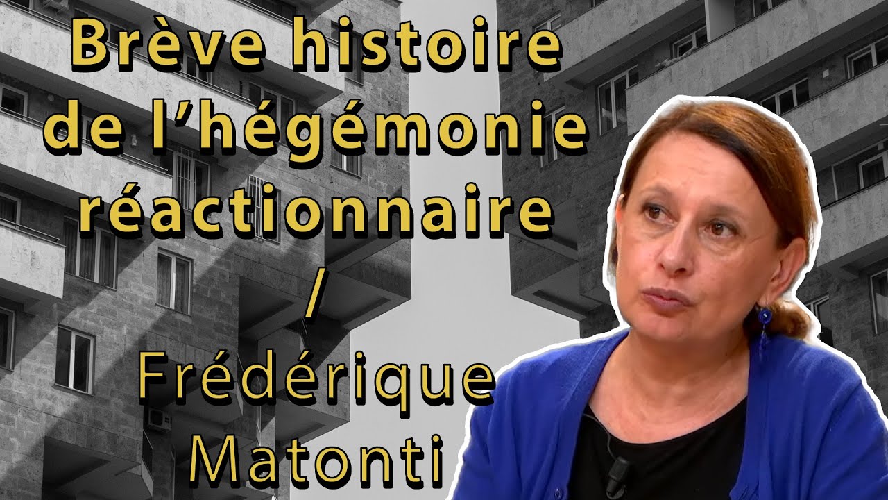 Brève histoire de l’hégémonie réactionnaire / Frédérique Matonti