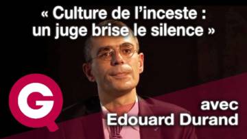 « Culture de l’inceste : un juge brise le silence » avec Edouard Durand [EXTRAIT]