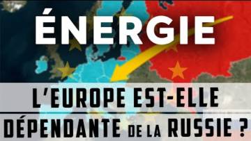 Énergie : bilan européen, conso, dépendance russe…