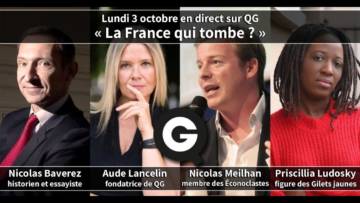 « La France qui tombe ? » avec Nicolas Baverez, Nicolas Meilhan, et Priscillia Ludosky