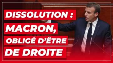 Dissolution : Macron, obligé d’être de droite