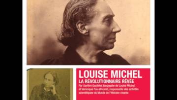Louise Michel : la révolutionnaire rêvée