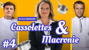 Cassolettes & Macronie #4 : Olivia GrÃ©goire, affaire iStrat, boulangÃ¨re de Sarlat et Young Leaders