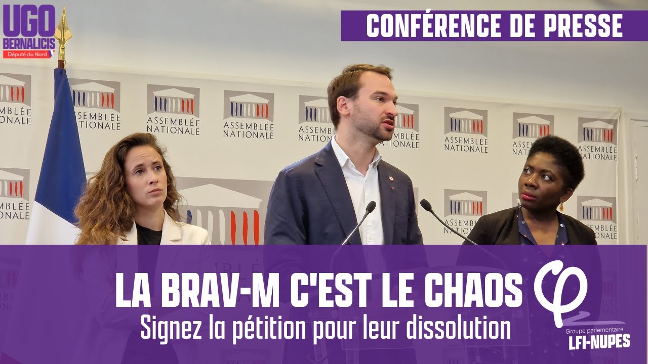 La Brav-M c’est le chaos – Conférence de presse | Ugo Bernalicis