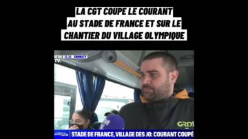 LA CGT COUPE LE COURANT AU STADE DE FRANCE ET SUR LE CHANTIER DES JO !