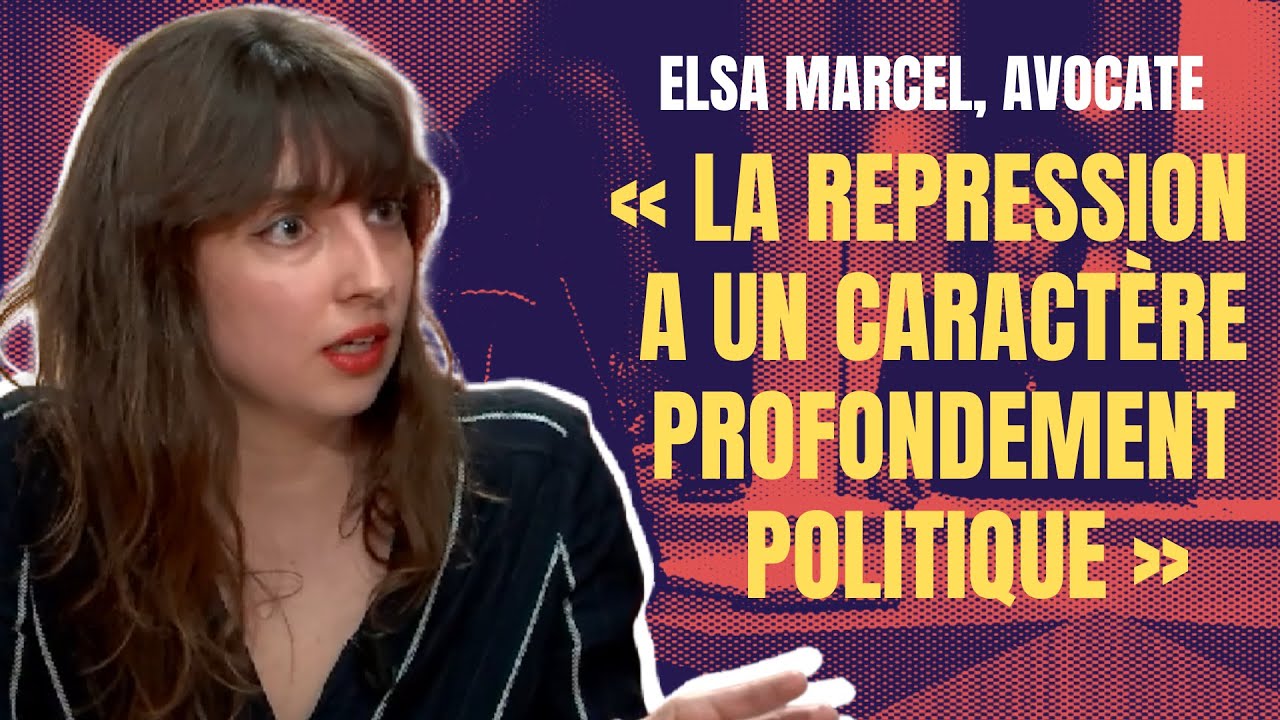 La répression est profondément politique, Macron essaie de mater le mouvement – Elsa Marcel, avocate