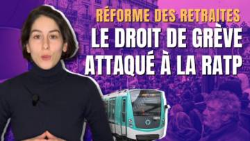 LE DROIT DE GRÈVE ATTAQUÉ À LA RATP : Laura, avocate, explique