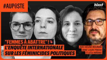 “FEMMES Ã€ ABATTRE” : L’ENQUÃŠTE INTERNATIONALE SUR LES FÃ‰MINICIDES POLITIQUES