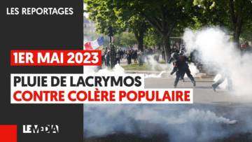 1ER MAI 2023 : PLUIE DE LACRYMOS CONTRE COLÈRE POPULAIRE