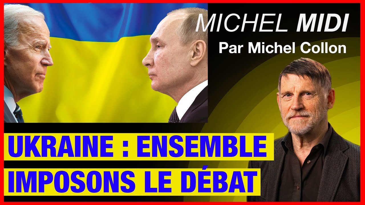 Ukraine : ensemble imposons le débat – Michel Midi