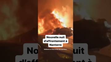 Nouvelle nuit d’affrontement à Nanterre : voitures en feu et tirs de mortiers