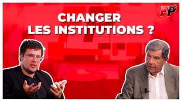 Faut-il changer les institutions ? – Avec Jacques Sapir et Pierre-Yves Rougeyron