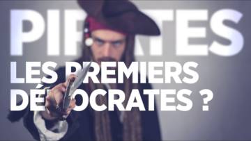Les pirates, premiers dÃ©mocrates ? – Entretien avec Vincent Brugeas et Ronan Toulhoat