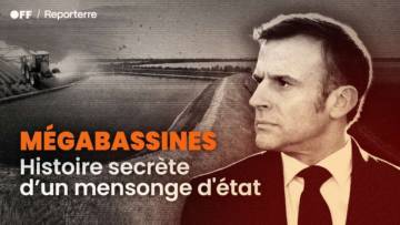Ep.02 | Mégabassines, histoire secrète d’un mensonge d’État