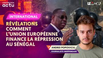 SÉNÉGAL : COMMENT L’UNION EUROPÉENNE FINANCE LA RÉPRESSION SANGLANTE DES MANIFESTATIONS