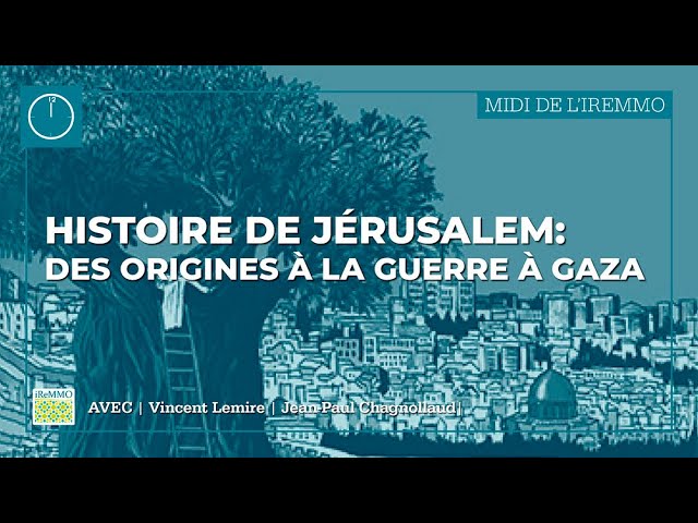 Histoire de Jérusalem: des origines à la guerre à Gaza