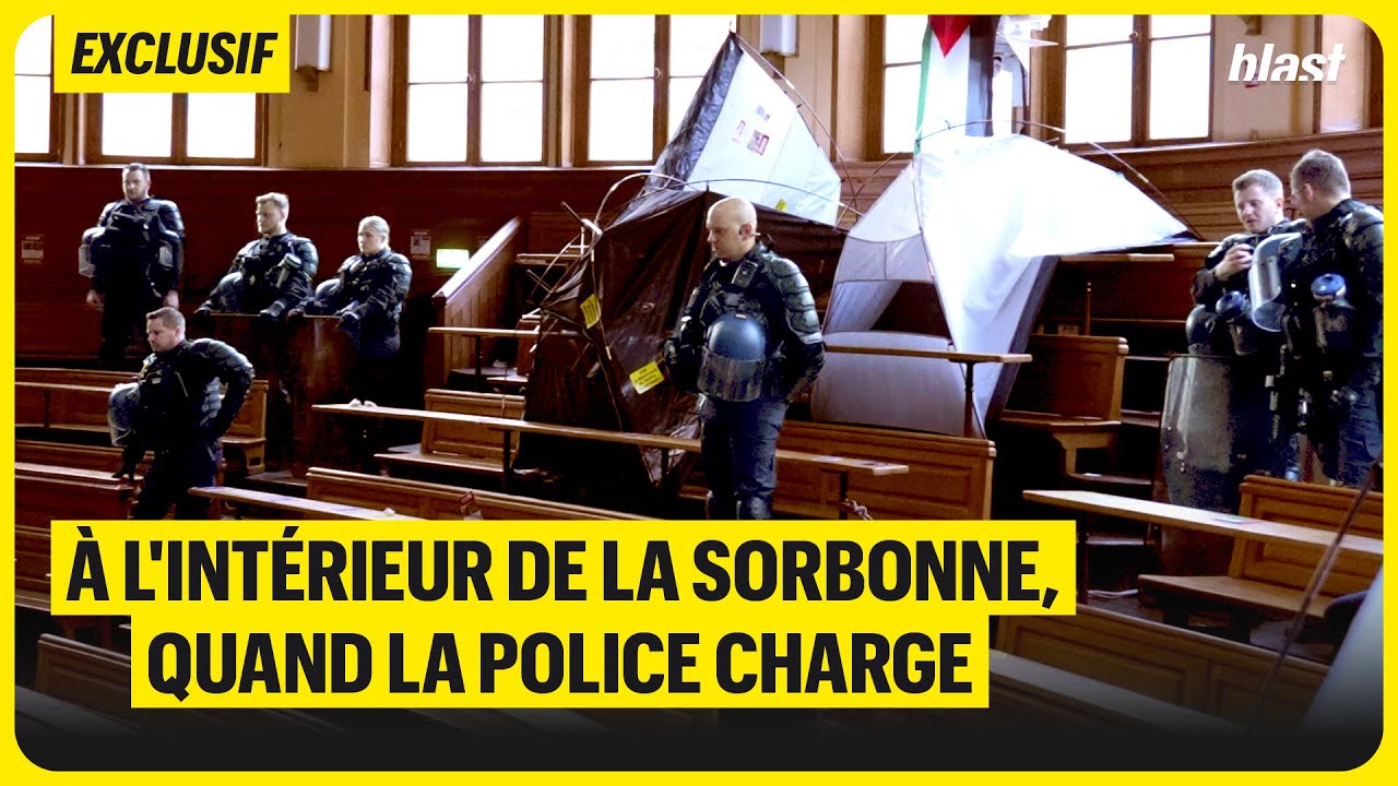 EXCLUSIF BLAST : À L’INTÉRIEUR DE LA SORBONNE, QUAND LA POLICE CHARGE