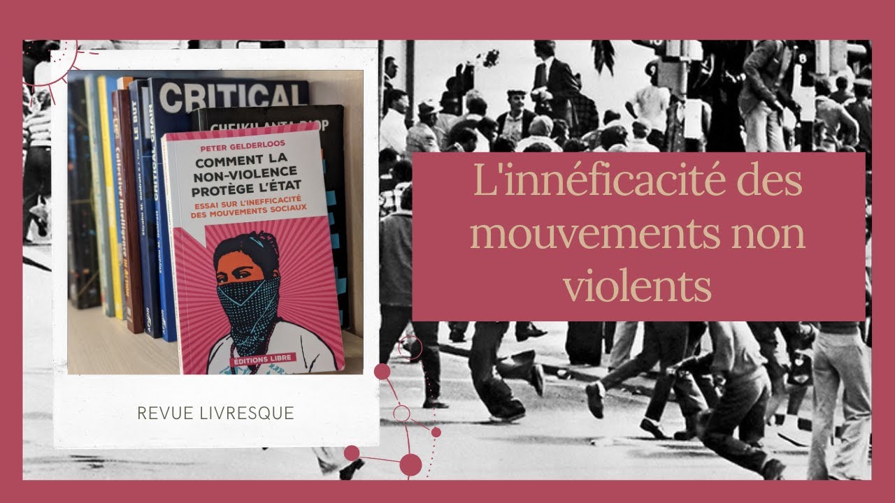 Comment la nonviolence protège l’Etat -Peter Gelderloos, Anarchism en littérature, pacifisme inutile