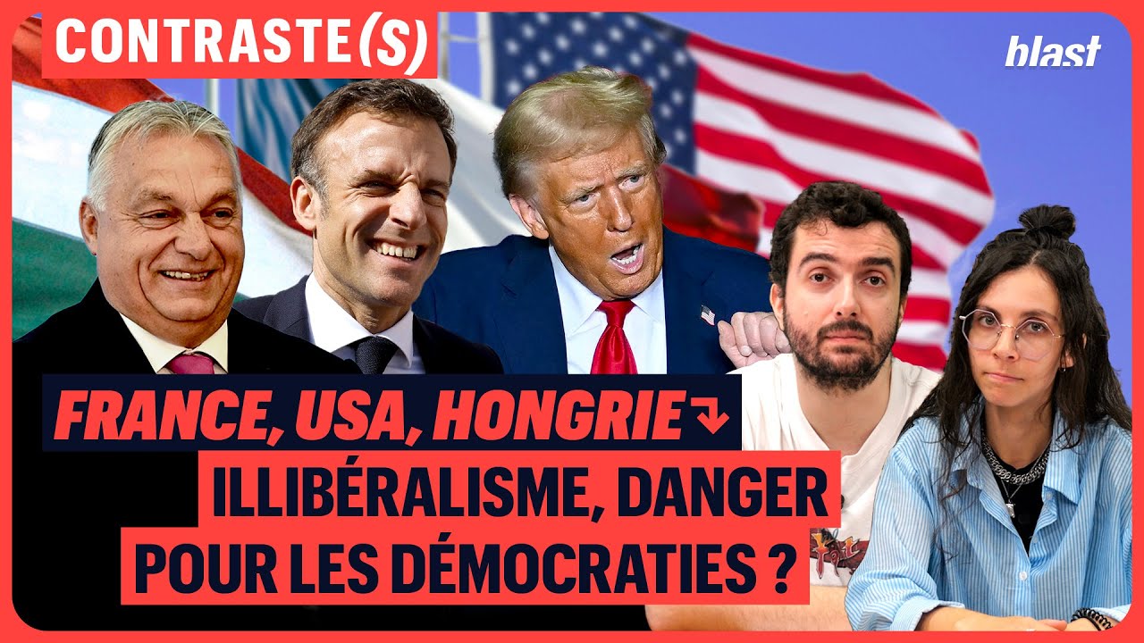 FRANCE, USA, HONGRIE : ILLIBÉRALISME, DANGER POUR LES DÉMOCRATIES ?