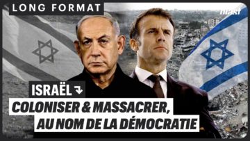 ISRAËL : COLONISER ET MASSACRER, AU NOM DE LA DÉMOCRATIE