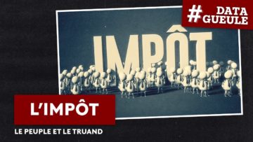 L’impôt, le peuple et le truand – #DATAGUEULE 86